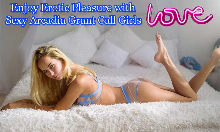 Arcadia Grant Call Girls